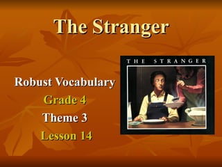 The Stranger Robust Vocabulary Grade 4 Theme 3 Lesson 14 