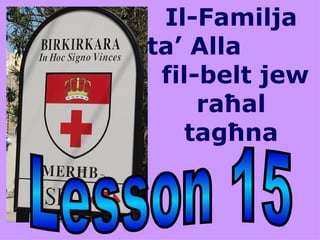 Il-Familja
ta’ Alla
 fil-belt jew
     raħal
    tagħna
 