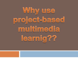 Lesson 15 16 project-based learning and multimedia | PPT