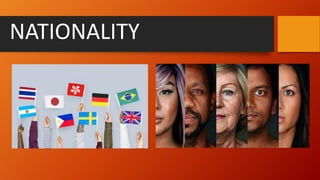 NATIONALITY
 