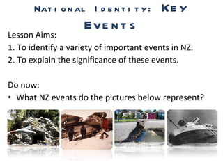 National Identity:  Key Events ,[object Object],[object Object],[object Object],[object Object],[object Object]