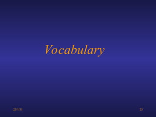25/1/31 25
Vocabulary
 