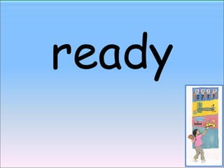 ready 