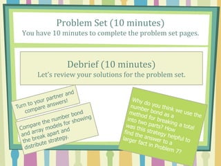 Problem Set (10 minutes)
You have 10 minutes to complete the problem set pages.
Debrief (10 minutes)
Let’s review your solutions for the problem set.
 