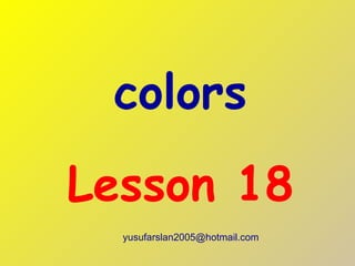 colors Lesson 18 [email_address] 