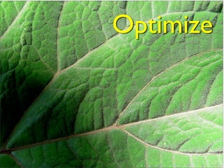Optimize




  .   .   .   .   .   .
 