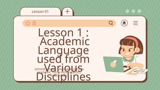 lesson1academiclanguageusedfromvariousdisciplines-230118021832-0bf24f10 ...