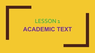 LESSON 1
ACADEMIC TEXT
 