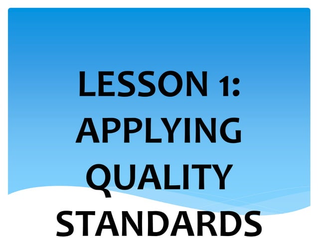 LESSON 1 APPLYING QUALITY STANDARDS AQS.pptx