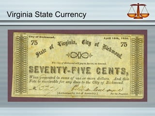 Virginia State Currency
 