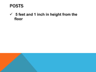 POSTS
 5 feet and 1 inch in height from the
floor
 