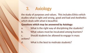 Axiological Questions Lesson 1 BASIC PHILOSOPHIES IN EDUCATION.pptx
