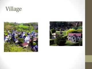 Village
 