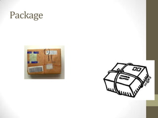 Package
 