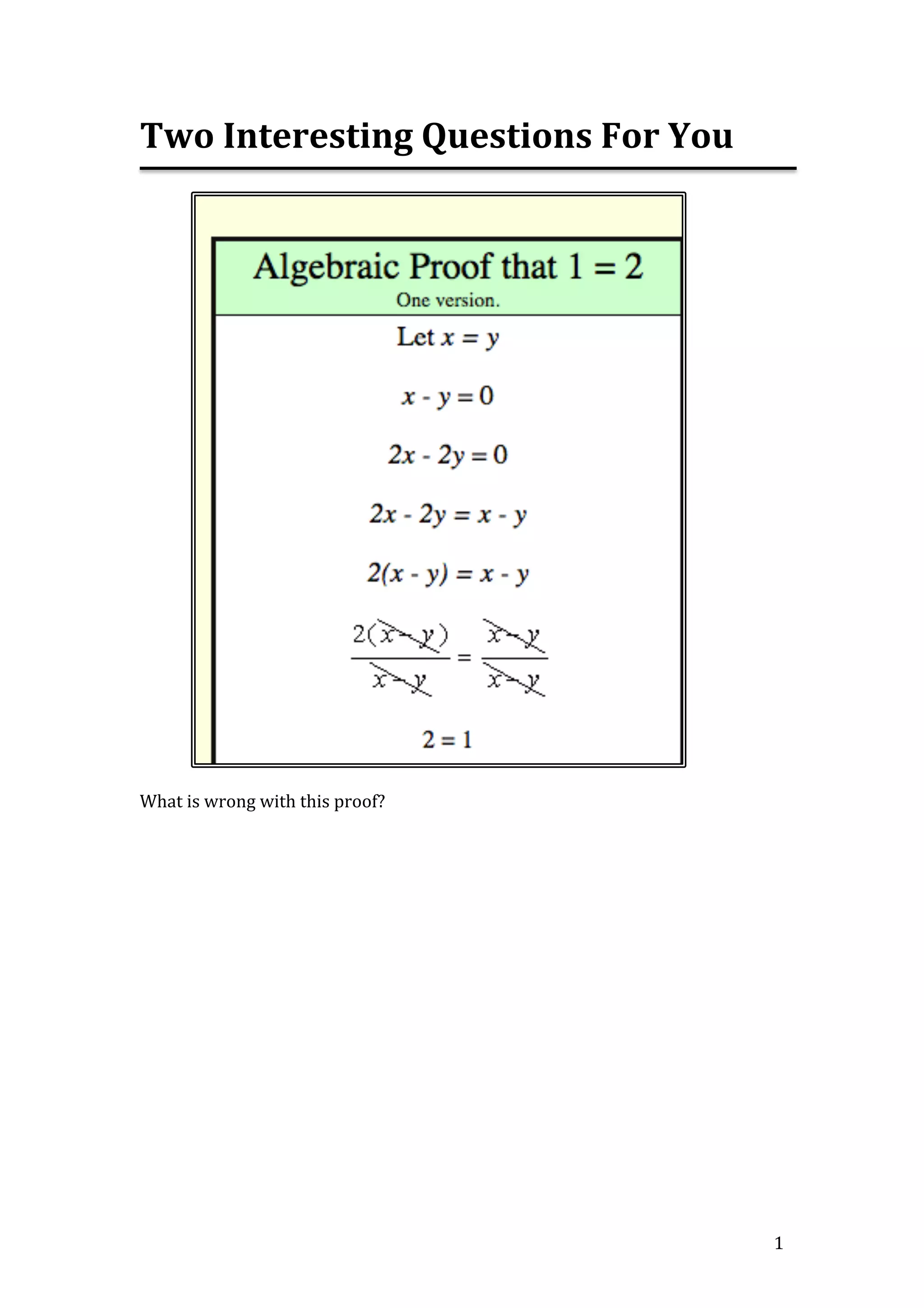 1
Two Interesting Questions For You
What is wrong with this proof?