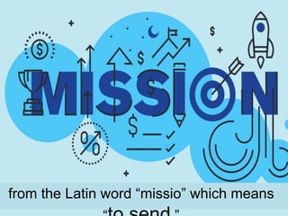 from the Latin word “missio” which means
 