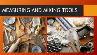 MEASURING AND MIXING TOOLS
 
