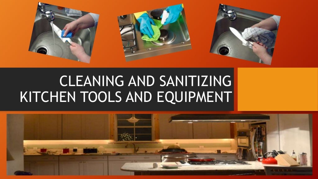 CLEANING AND SANITIZING KITCHEN TOOLS AND EQUIPMENT