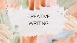 CREATIVE
WRITING
 