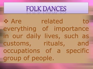  Are related to
everything of importance
in our daily lives, such as
and
specific
customs, rituals,
occupations of a
group of people.
 