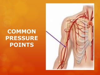 COMMON
PRESSURE
POINTS
 
