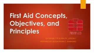 First Aid Course Objectives Comprehensive First Aid Concepts, Objectives, and Principles for Grade ...