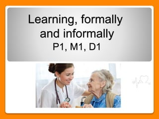 Lesson 1 formal and informal learning | PPTX