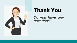 Thank You
Do you have any
questions?
 