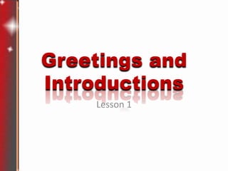 Greetings and Introductions Lesson 1 