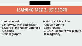 1. encyclopedia 6. History of Tayabas
2. interview with a politician 7. court hearing
3. State of the Nation Address 8. references
4. indices 9. EDSA People Power picture
5. bibliography 10. biography
 