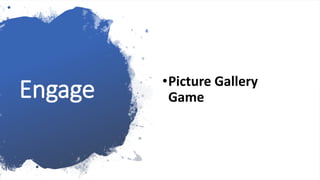 Engage •Picture Gallery
Game
 