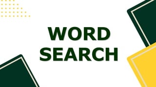 WORD
SEARCH
 