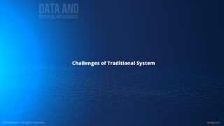 Challenges of Traditional System
 