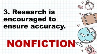 3. Research is
encouraged to
ensure accuracy.
NONFICTION
 