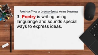 3. Poetry is writing using
languange and sounds special
ways to express ideas.
 