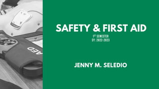 SAFETY & FIRST AID
JENNY M. SELEDIO
 