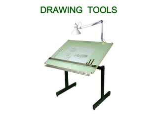 DRAWING TOOLS
 