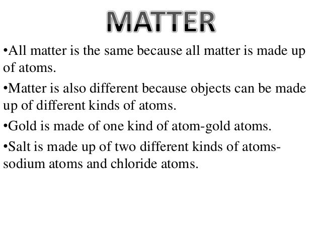 what is all matter made of what is all matter made of