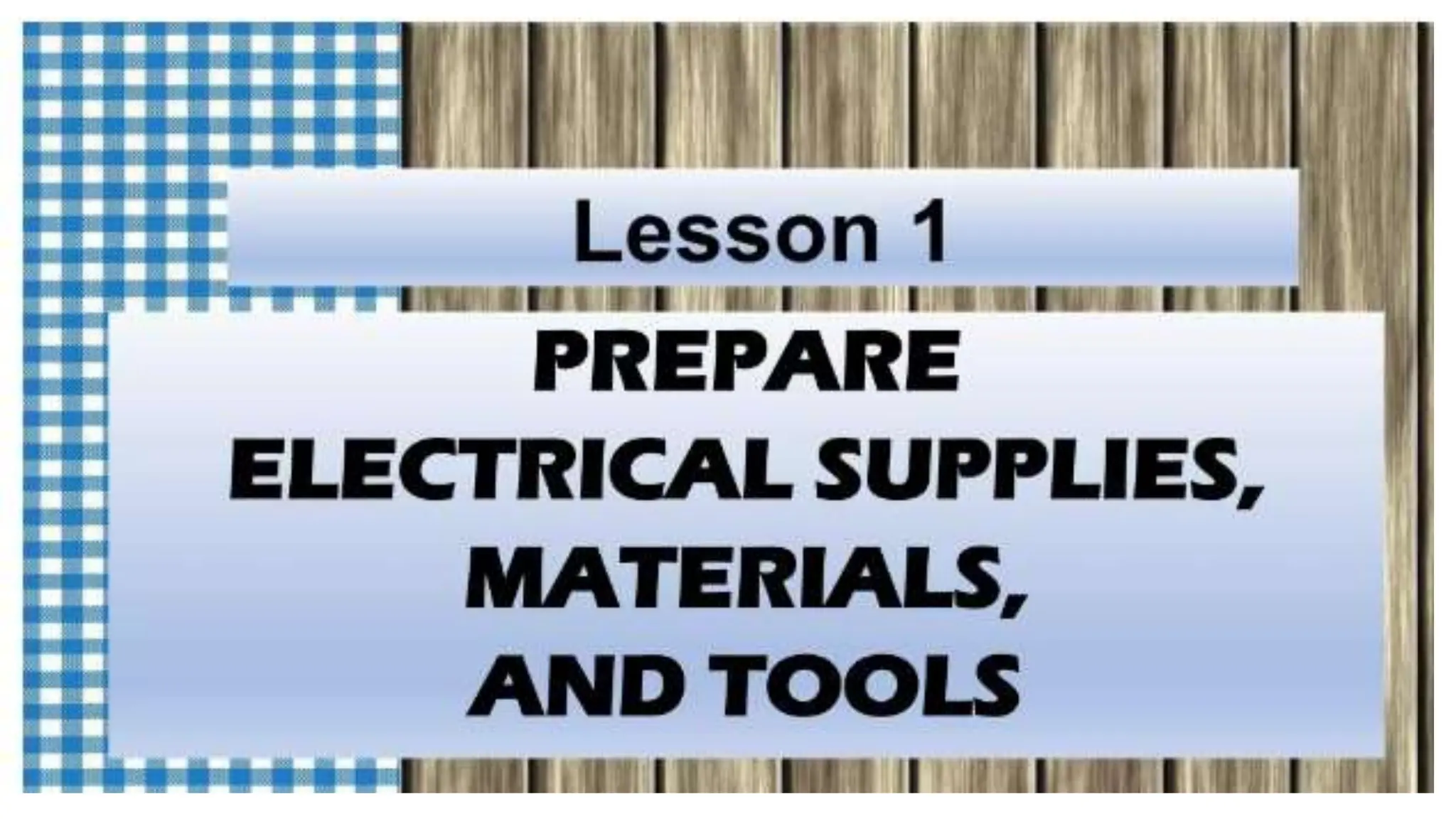 LESSON 1 LO1 EIM IDENTIFY ELECTRICAL SUPPLIES MATERIALS AND TOOLS.pptx