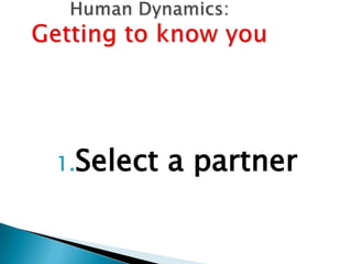 1.Select   a partner
 