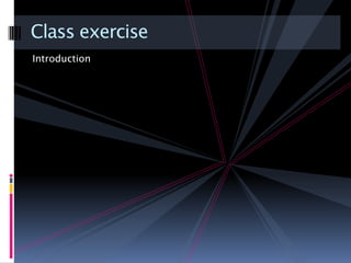 Introduction Class exercise 
