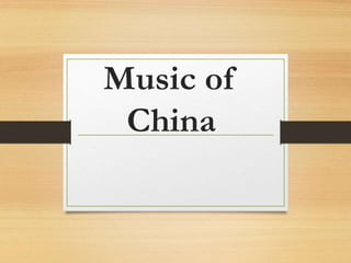 Music of
China
 