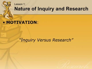 Lesson 1 Nature of Inquiry and Research (2).ppt