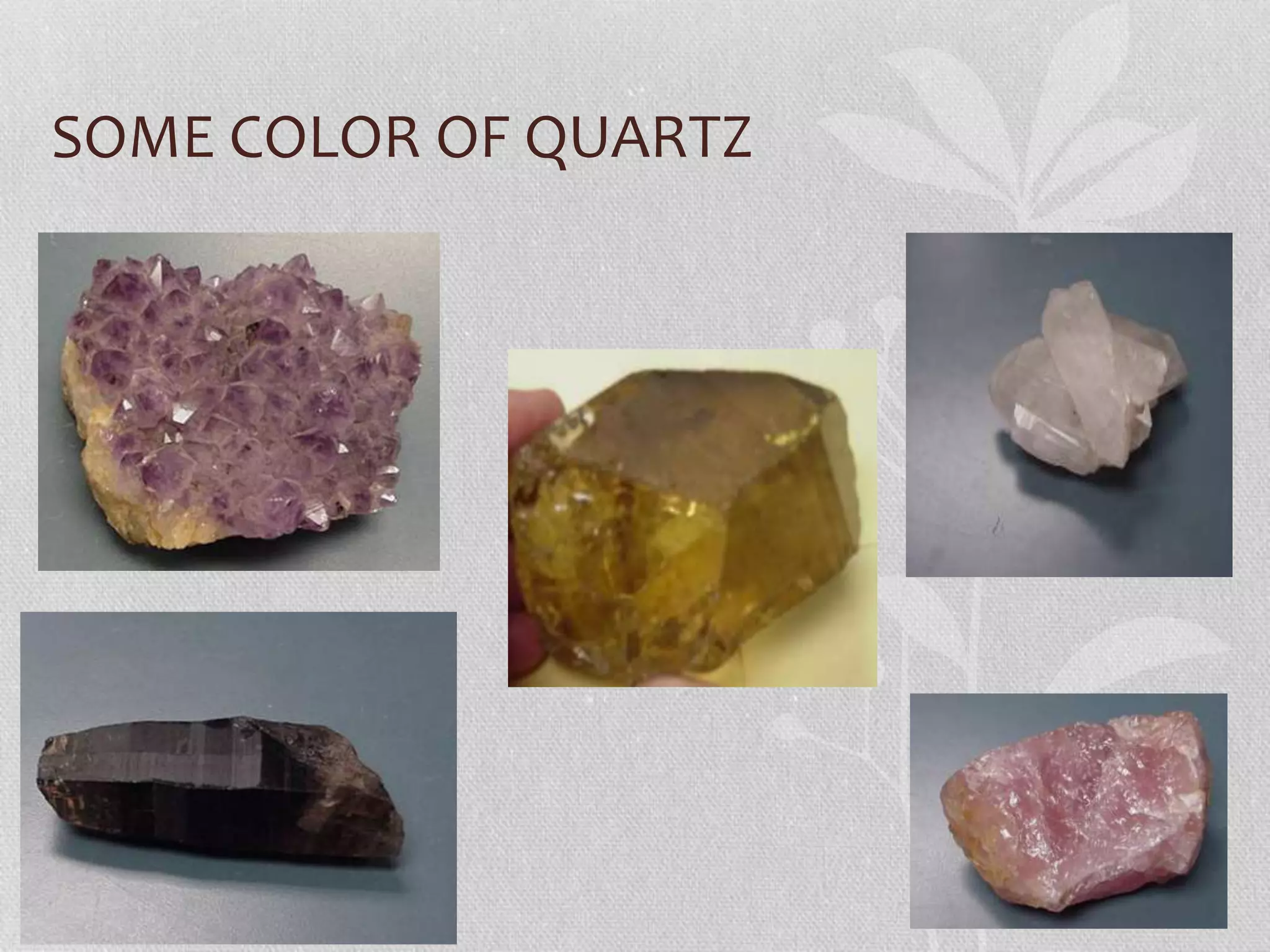 SOME COLOR OF QUARTZ
 