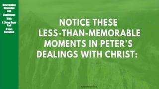 Obstacles Jesus LESSON 1 OVERCOMING OBSTACLES PETER A FLAWED YET FAITHFUL FOLLOWER OF ...