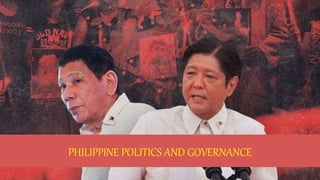 PHILIPPINE POLITICS AND GOVERNANCE
 