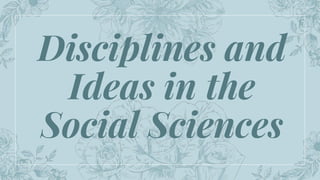 Disciplines and
Ideas in the
Social Sciences
 