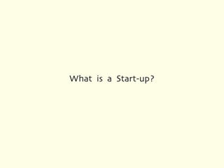 What is a Start-up?
 