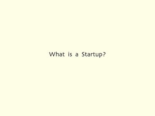 What is a Startup?
 