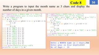 Write a program to input the month name as 3 chars and display the
number of days in a given month.
Code 8 56
 